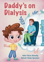 Daddy's on Dialysis B09YMGF8X6 Book Cover