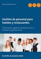 Gestión de personal para hoteles y restaurantes: Planificación y gestión de personal en la hostelería y gastronomía (Spanish Edition) 3754301918 Book Cover