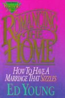 Romancing the Home: How to Have a Marriage That Sizzles 0805461590 Book Cover