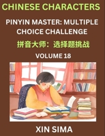 Learn Chinese Characters (Part 18) - Recognize Simplified Chinese Characters from the given English and pinyin, Test Series for Easy Chinese and HSK ... Answer Type Questions (Chinese Edition) B0DQFNCLD5 Book Cover