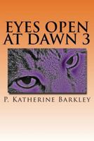 Eyes Open at Dawn 3 1540776050 Book Cover