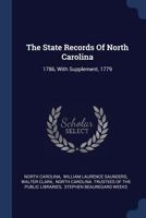 The State Records of North Carolina: 1786, with Supplement, 1779 137725173X Book Cover