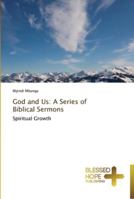 God and Us: A Series of Biblical Sermons 3639500113 Book Cover