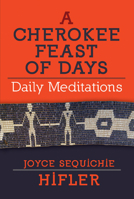 Cherokee Feast of Days, Volume II - Gift Edition: Daily Meditations 1571783466 Book Cover