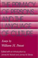 The Primacy of Persons and the Language of Culture: Essays by William H. Poteat 082620919X Book Cover