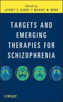 Targets and Emerging Therapies for Schizophrenia 0470322829 Book Cover