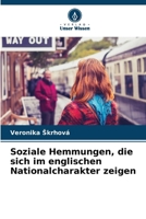 Soziale Hemmungen, die sich im englischen Nationalcharakter zeigen (German Edition) 6209676731 Book Cover