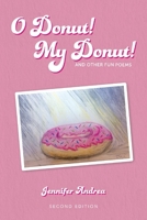 O Donut! My Donut!: And Other Fun Poems null Book Cover