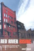 Red River Rising: The Anatomy of a Flood and the Survival of an American City 0873515005 Book Cover