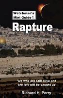 Watchman's Mini Guide to the Rapture 1470075504 Book Cover