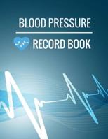 Blood Pressure Record Book: Blood Pressure Log Book with Blood Pressure Chart for Daily Personal Record and your health Monitor Tracking Numbers of ... In USA 1717302289 Book Cover