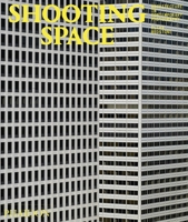 Shooting Space: Architecture in Contemporary Photography 071486742X Book Cover