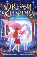 Dream Keepers: Secrets of Moon Wood 1800786972 Book Cover