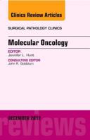 Molecular Oncology, An Issue of Surgical Pathology Clinics (The Clinics: Internal Medicine) 1455750549 Book Cover