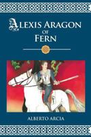 Alexis Aragon of Fern: The Adventures of the Danube Sisters 1540563898 Book Cover