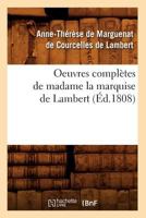 Oeuvres Compla]tes de Madame La Marquise de Lambert (A0/00d.1808) 1148000259 Book Cover