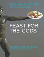 Feast for the Gods: Classic Greek Cooking of the Seven Ionian Islands 143897213X Book Cover