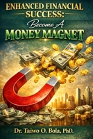 Enhanced Financial Success: Become A Money Magnet B0DTJ476HN Book Cover