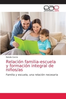 Relación familia-escuela y formación integral de niños/as 6203586943 Book Cover