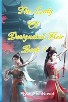 The Lady of Designated Heir: A Fantasy & Romance Novel Book 1 (The Lady of Designated Heir: B0C2S9ZZ26 Book Cover
