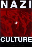 Nazi Culture: Intellectual, Cultural and Social Life in the Third Reich (George L. Mosse Series in Modern European Cultural and Intellectual History) 044800187X Book Cover