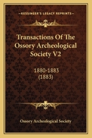 Transactions Of The Ossory Archeological Society V2: 1880-1883 1165164523 Book Cover