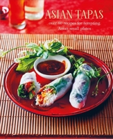 Asian Tapas: over 60 recipes for tempting Asian small plates and bites 1849759340 Book Cover