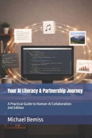 Your AI Literacy & Partnership Journey: A Practical Guide to Human-AI Collaboration B0H6NCH996 Book Cover