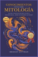 CONOCIMIENTOS INÚTILES SOBRE MITOLOGÍA: DATOS FASCINANTES QUE NUNCA NECESITARÁS, ¡PERO NO PUEDES OLVIDAR! (Spanish Edition) B0F21Y3BHT Book Cover