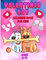 valentines day coloring book for kids ages 6-12: valentines day coloring book animals for boys and girls ages 4-5-6-7-8-9-10-11-12/ animal coloring books for toddlers/ 40 coloring pages B084DGDWN8 Book Cover