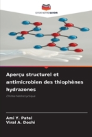 Aperçu structurel et antimicrobien des thiophènes hydrazones (French Edition) 6209050565 Book Cover