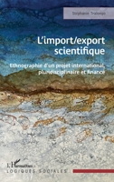 L’import/export scientifique: Ethnographie d’un projet international, pluridisciplinaire et financé (Logiques Sociales) (French Edition) 2336442086 Book Cover