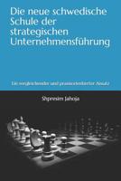 Die neue schwedische Schule der strategischen Unternehmensführung: Ein vergleichender und praxisorientierter Ansatz 1798266342 Book Cover