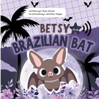 Betsy the Brazilian Bat B0FQBR9SYB Book Cover