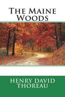 The Maine Woods (Ticknor & Fields) 0140170138 Book Cover