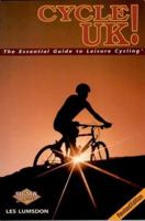 Cycle Uk! the Essential Guide to Leisure Cycling 1850583862 Book Cover