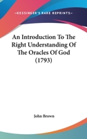 An Introduction To The Right Understanding Of The Oracles Of God 1165917351 Book Cover