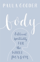 Body: Biblical Spirituality for the Whole Person 0281071004 Book Cover