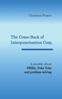 The Come-Back of Interpunctuation Corp.: A parable about FMEA, Poka Yoke and problem solving 3695172177 Book Cover