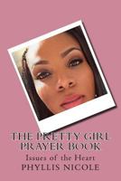 Pretty Girl Prayer Book: Issues of the Heart 1720367728 Book Cover