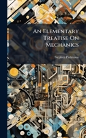 An Elementary Treatise On Mechanics 1023840367 Book Cover