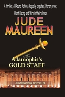JUDE, MAUREEN: THE ADAMOPHIS’S GOLD STAFF B09YSRBVW4 Book Cover