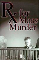RX for Mass Murder 1891231308 Book Cover
