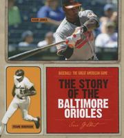 The Story of the Baltimore Orioles 1608180336 Book Cover