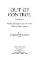 Out of Control: Global Turmoil on the Eve of the 21st Century 0684826364 Book Cover