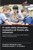 Il ruolo della direzione scolastica di fronte alle infrazioni: Analisi di pratiche e norme nelle scuole superiori pubbliche di Imperatriz-MA (Italian Edition) 6208748364 Book Cover