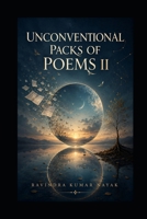 UNCONVENTIONAL PACKS OF POEMS II B08CPBHYM2 Book Cover