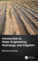 Introduction to Water Engineering, Hydrology, and Irrigation 1032276088 Book Cover