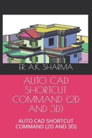 Auto CAD Shortcut Command (2D and 3d): Auto CAD Shortcut Command (2D and 3d) 1980396116 Book Cover