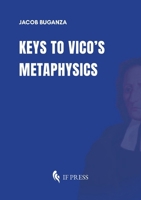 Keys to Vico's Metaphysics 8867884301 Book Cover